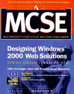 MCSE Designing Windows 2000 Web Solutions Study Guide: Exam 70-226 (with CD-ROM) with CDROM cover