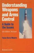 Understanding Weapons and Arms Control A Guide to the Issues cover
