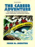 The Career Adventure: Your Guide to Personal Assessment, Career Exploration, and Decision Making cover