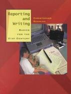 Reporting and Writing: Basics for the 21st Century cover