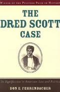 The Dred Scott Case: Its Significance in American Law and Politics cover