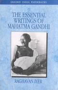 The Essential Writings of Mahatma Gandhi cover
