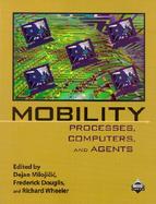 Mobility Processes, Computers, and Agents cover