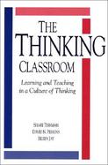 The Thinking Classroom Learning and Teaching in a Culture of Thinking cover