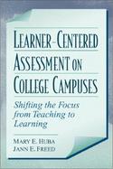 Learner-Centered Assessment on College Campuses Shifting the Focus from Teaching to Learning cover