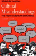 Cultural Misunderstandings The French-American Experience cover