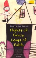 Flights of Fancy, Leaps of Faith Children's Myths in Contemporary America cover