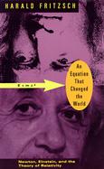 An Equation That Changed the World Newton, Einstein and the Theory of Relativity cover