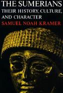 The Sumerians Their History, Culture, and Character cover