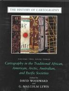 The History of Cartography Cartography in the Traditional African, American, Arctic, Australian, and Pacific Societies (volume2) cover