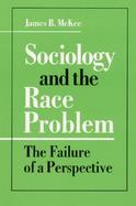 Sociology and the Race Problem The Failure of a Perspective cover