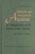 Dialectic and Narrative in Aquinas An Interpretation of the Summa Contra Gentiles cover