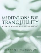 Meditations for Tranquility: A Practical Guide to Spiritual First Aid cover