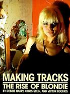 Making Tracks: The Rise of Blondie cover