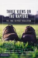 Three Views on the Rapture Pre; Mid; Or Post-Tribulation? cover