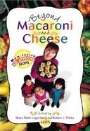 Beyond Macaroni and Cheese Mom-Tested, Kid-Approved Recipes cover
