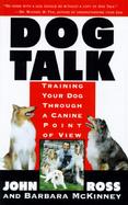 Dog Talk Training Your Dog Through a Canine Point of View cover