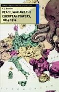 Peace, War and the European Powers, 1814-1914 cover