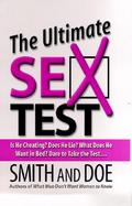 The Ultimate Sex Test: Is He Cheating? Does He Lie? What Does He Want in Bed? Dare to Take the Test... cover