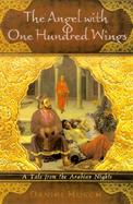 The Angel With One Hundred Wings A Tale from the Arabian Nights cover