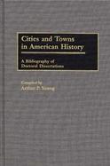 Cities and Towns in American History: A Bibliography of Doctoral Dissertations cover