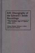 Ejs: Discography of the Edward J. Smith Recordings: The Golden Age of Opera, 1956-1971 cover