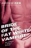 Bride of the Fat White Vampire cover
