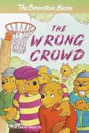 Berenstain Bears the Wrong Crowd cover