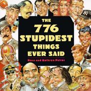 The 776 Stupidest Things Ever Said cover