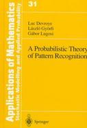 A Probabilistic Theory of Pattern Recognition cover