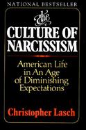 Culture of Narcissism American Life in an Age of Diminishing Expectations cover