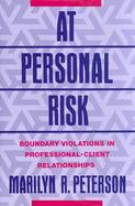 At Personal Risk Boundary Violations in Professional-Client Relationships cover