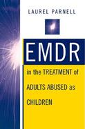 Emdr in the Treatment of Adults Abused As Children cover