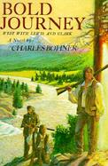 Bold Journey: West with Lewis and Clark cover