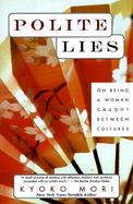 Polite Lies On Being a Woman Caught Between Cultures cover