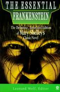 The Essential Frankenstein: Including the Complete Novel by Mary Shelley cover