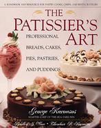 The Patissier's Art: Professional Breads, Cakes, Pies, Pastries, and Puddings cover