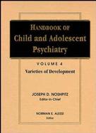 Handbook of Child and Adolescent Psychiatry Varieties of Development (volume4) cover