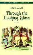 Through the Looking-Glass And What Alice Found There cover