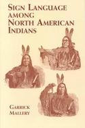 Sign Language Among North American Indians cover