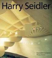 Harry Seidler: Four Decades of Architecture cover