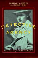 Detective Agency Women Re-Writing the Hard-Boiled Tradition cover