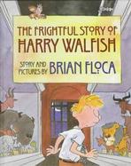 The Frightful Story of Harry Walfish cover