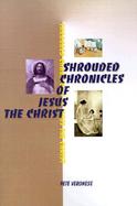 Shrouded Chronicles of Jesus the Christ cover
