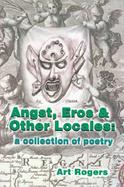 Angst, Eros & Other Locales A Collection of Poetry cover