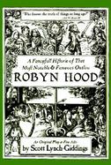 A Fancyfull Historie of That Most Notable & Fameous Outlaw Robyn Hood cover