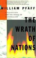 The Wrath of Nations Civilization and the Furies of Nationalism cover