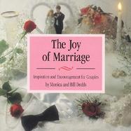 The Joy of Marriage: Inspiration and Encouragement for Couples cover