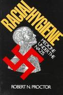 Racial Hygiene Medicine Under the Nazis cover