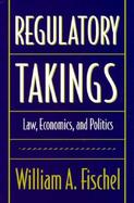 Regulatory Takings Law, Economics, and Politics cover